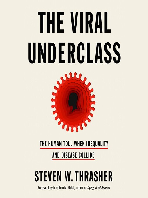 Title details for The Viral Underclass by Steven W. Thrasher - Wait list